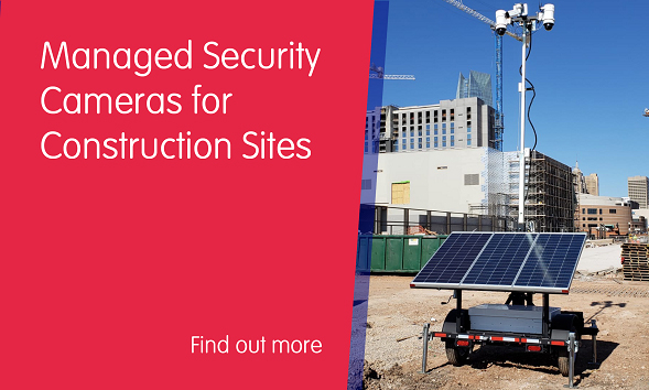 Managed Security Cameras for Construction Sites