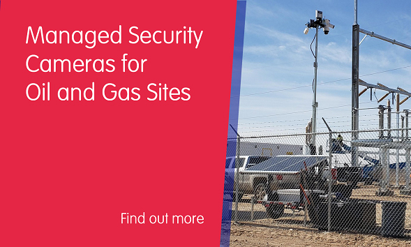 Managed Security Cameras for Oil and Gas Sites